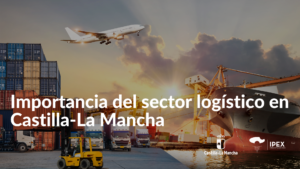 Importancia del sector logístico en Castilla-La Mancha