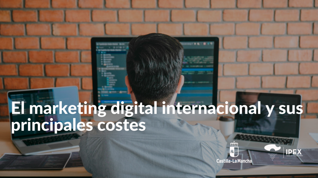 Principales costes marketing digital internacional