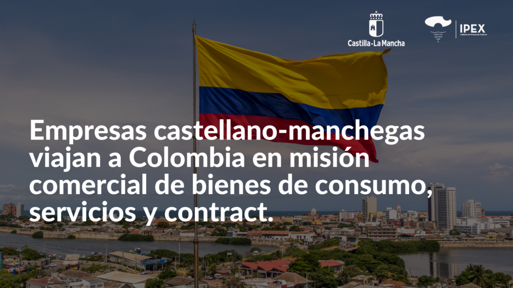 Empresas castellano-manchegas viajan a Colombia en misión comercial de bienes de consumo, servicios y contract.