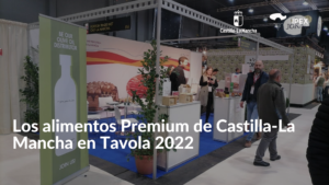 Los alimentos Premium de Castilla-La Mancha en Tavola 2022