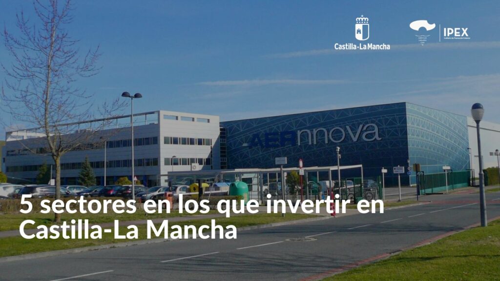 5 sectores en los que invertir en Castilla-La Mancha
