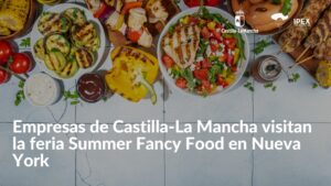 Empresas de Castilla-La Mancha visitan la feria Summer Fancy Food en Nueva York