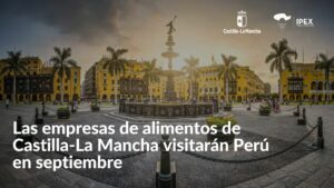 Las empresas de alimentos de Castilla-La Mancha visitarán Perú en septiembre