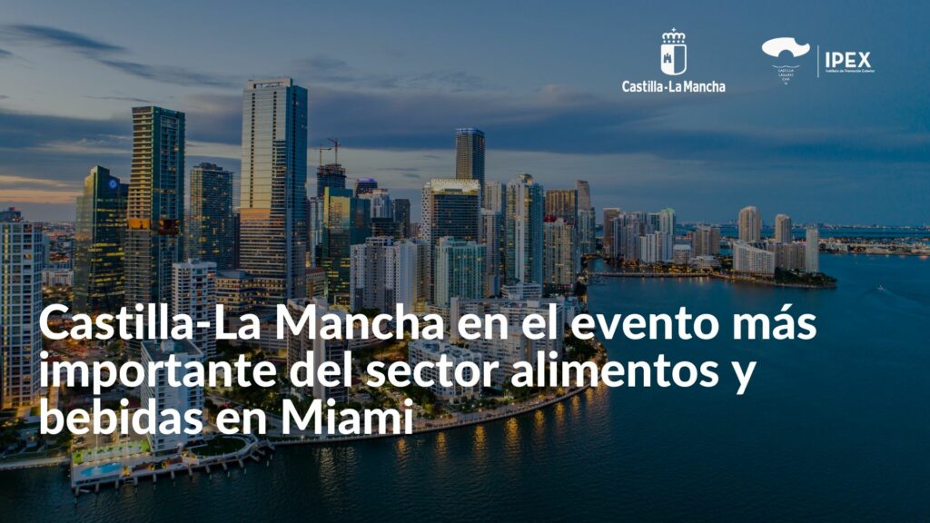Empresas de Castilla-La Mancha exponen sus productos en la feria Americas Food & Beverage Show 2022, el evento más importante del sector alimentos y bebidas en Miami