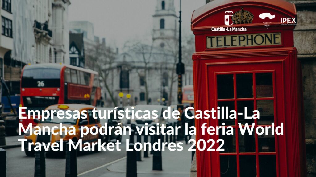 Empresas turísticas de Castilla-La Mancha podrán visitar la feria World Travel Market Londres 2022