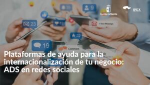 Plataformas de ayuda para la internacionalización de tu negocio ADS en redes sociales