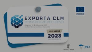 EXPORTA CLM 2023 El evento de la internacionalización y el empleo