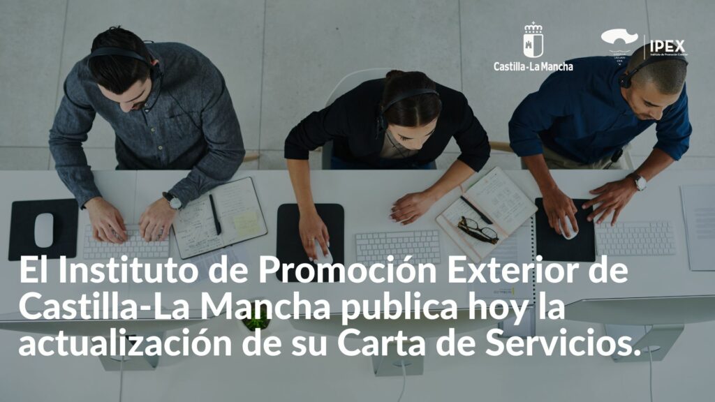 El Instituto de Promoción Exterior de Castilla-La Mancha publica hoy la actualización de su Carta de Servicios.