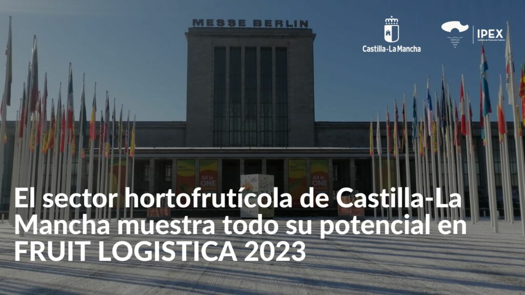 El sector hortofrutícola de Castilla-La Mancha muestra todo su potencial en FRUIT LOGISTICA 2023