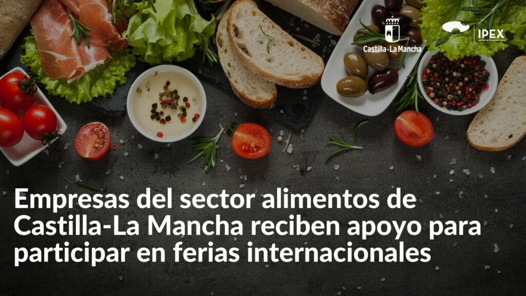 Empresas del sector alimentos de Castilla-La Mancha reciben apoyo para participar en ferias internacionales