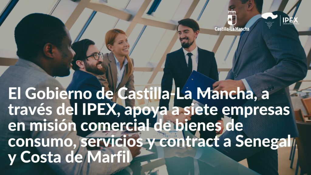 EL Gobierno de Castilla-La Mancha, a través del IPEX, apoya a siete empresas en misión comercial de bienes de consumo, servicios y contract a Senegal y Costa de Marfil