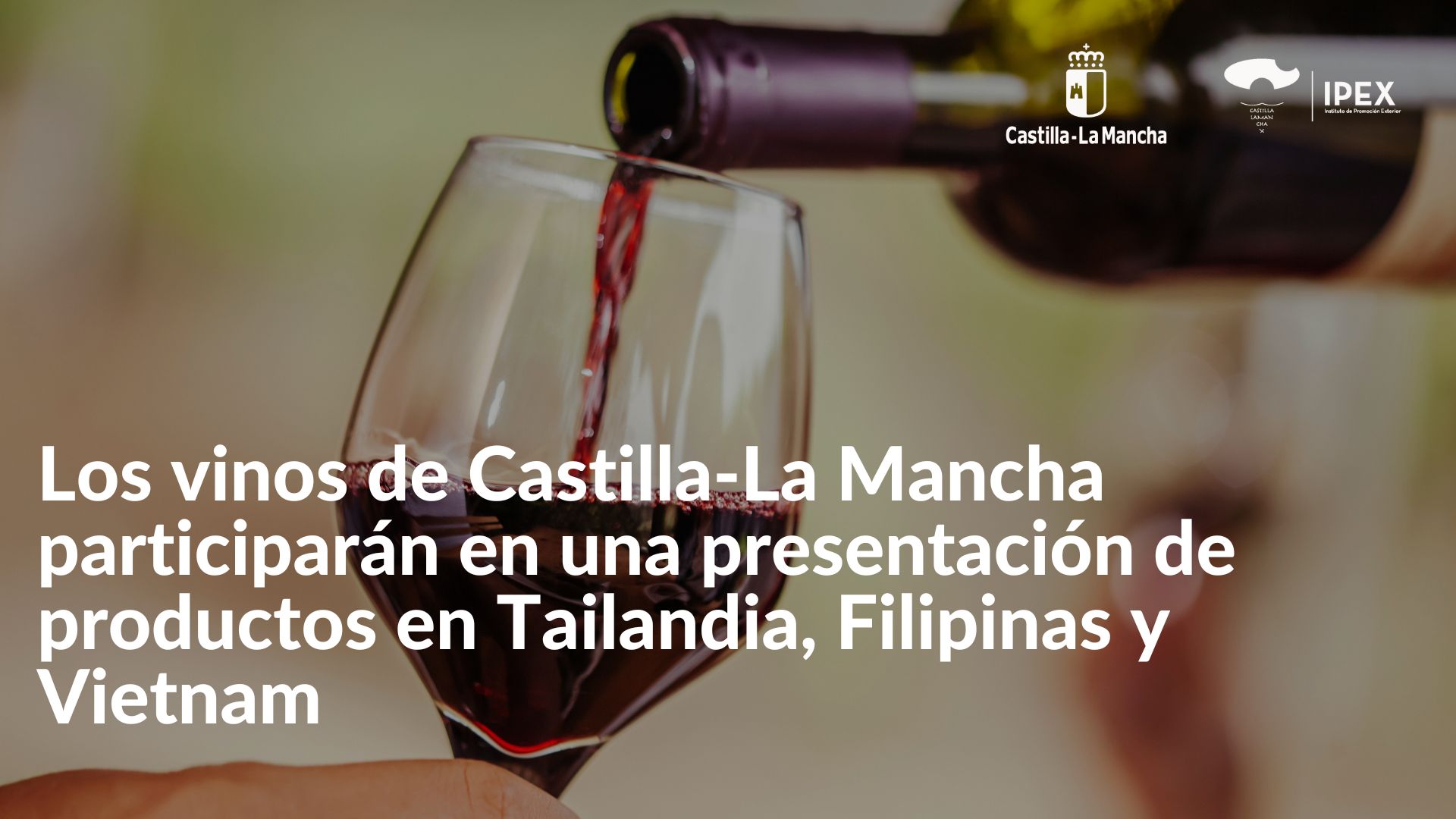 Los vinos de Castilla-La Mancha participarán en una presentación de productos en Tailandia, Filipinas y Vietnam