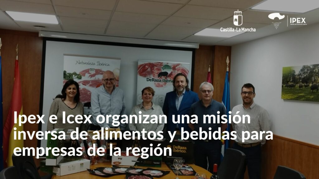 Ipex e Icex organizan conjuntamente una misión inversa de alimentos y bebidas para empresas de la región