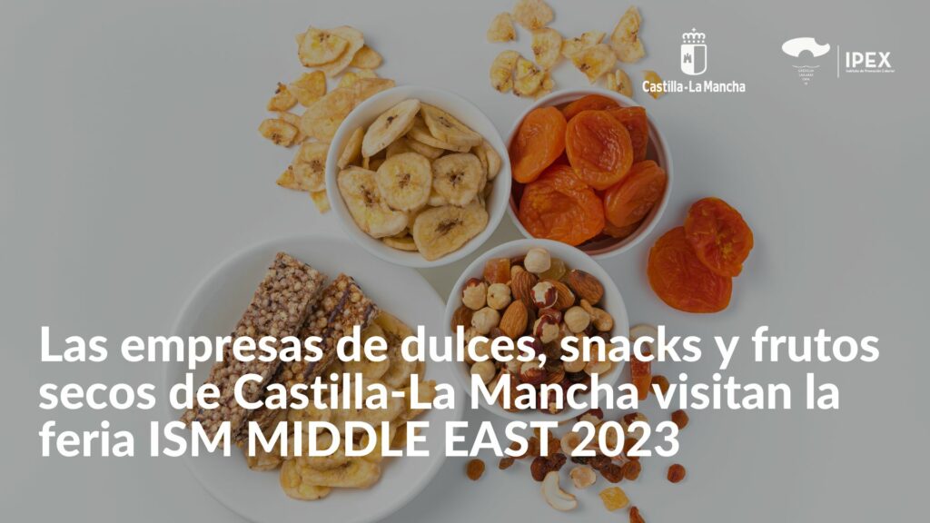Las empresas de dulces, snacks y frutos secos de Castilla-La Mancha visitan la feria ISM MIDDLE EAST 2023