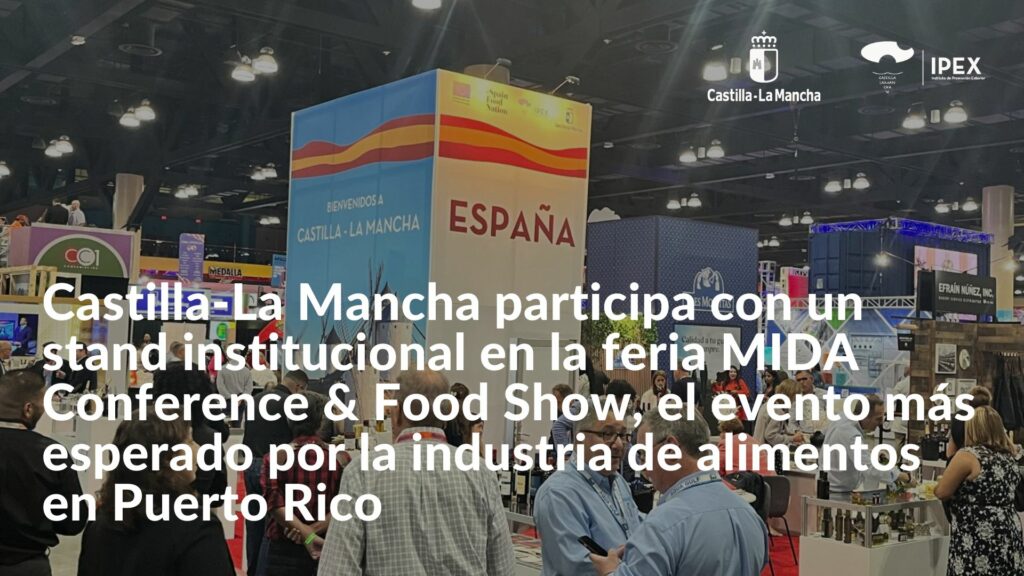 Castilla-La Mancha participa con un stand institucional en la feria MIDA Conference & Food Show, el evento más esperado por la industria de alimentos en Puerto Rico