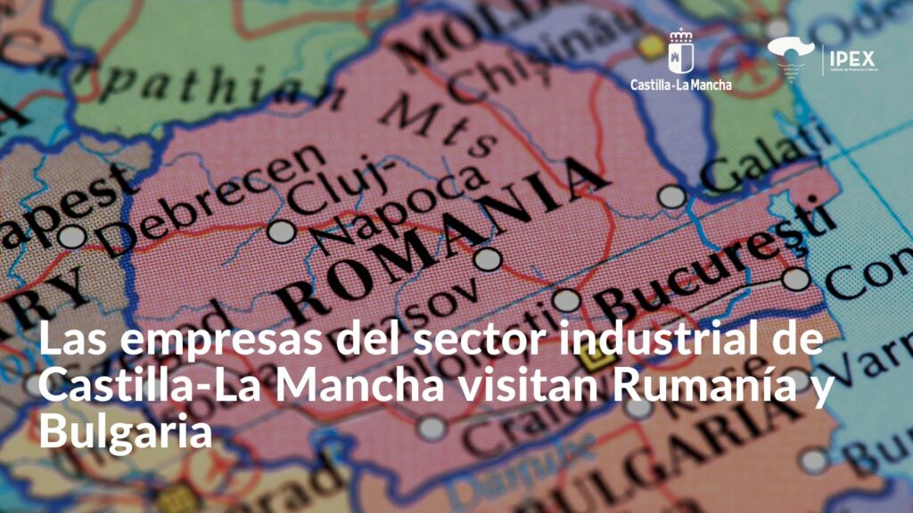 Las empresas del sector industrial de Castilla-La Mancha visitan Rumanía y Bulgaria en misión comercial en el último trimestre del año