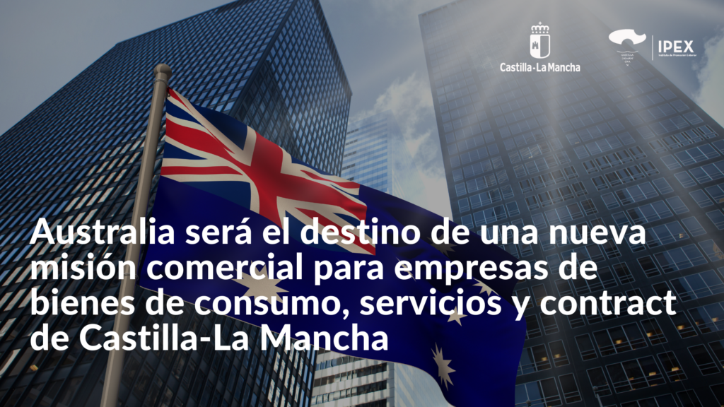 Australia será el destino de una nueva misión comercial para empresas de bienes de consumo, servicios y contract de Castilla-La Mancha.