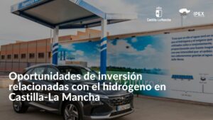 Oportunidades de inversión relacionadas con el hidrógeno en Castilla-La Mancha