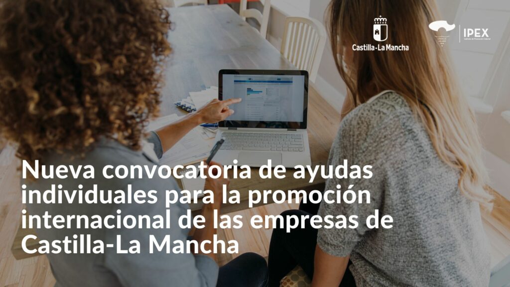 Nueva convocatoria de ayudas individuales para la promoción internacional de las empresas de Castilla-La Mancha