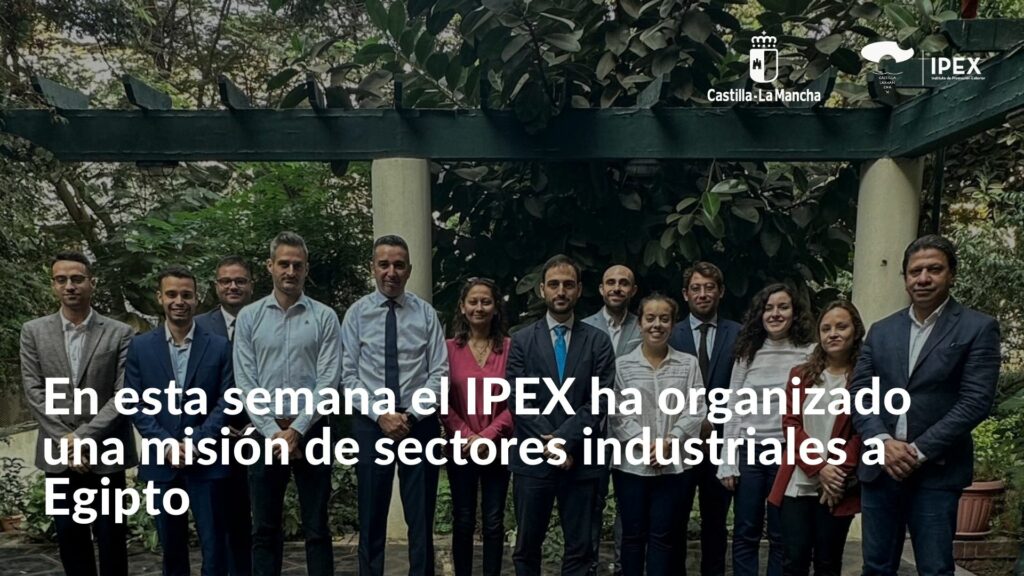 En esta semana el IPEX ha organizado una misión de sectores industriales a Egipto