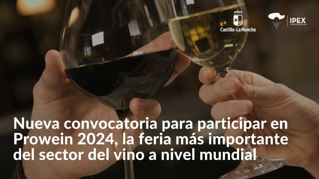 Nueva convocatoria para participar en Prowein 2024, la feria más importante del sector del vino a nivel mundial