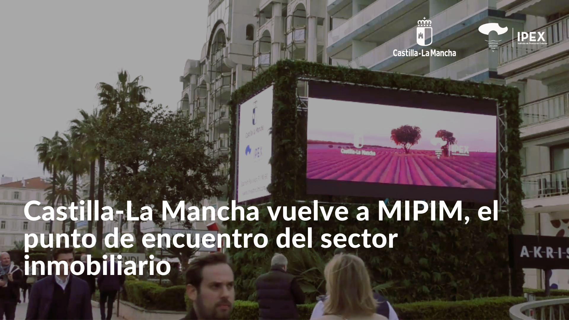 Castilla-La Mancha vuelve a MIPIM, el punto de encuentro del sector inmobiliario