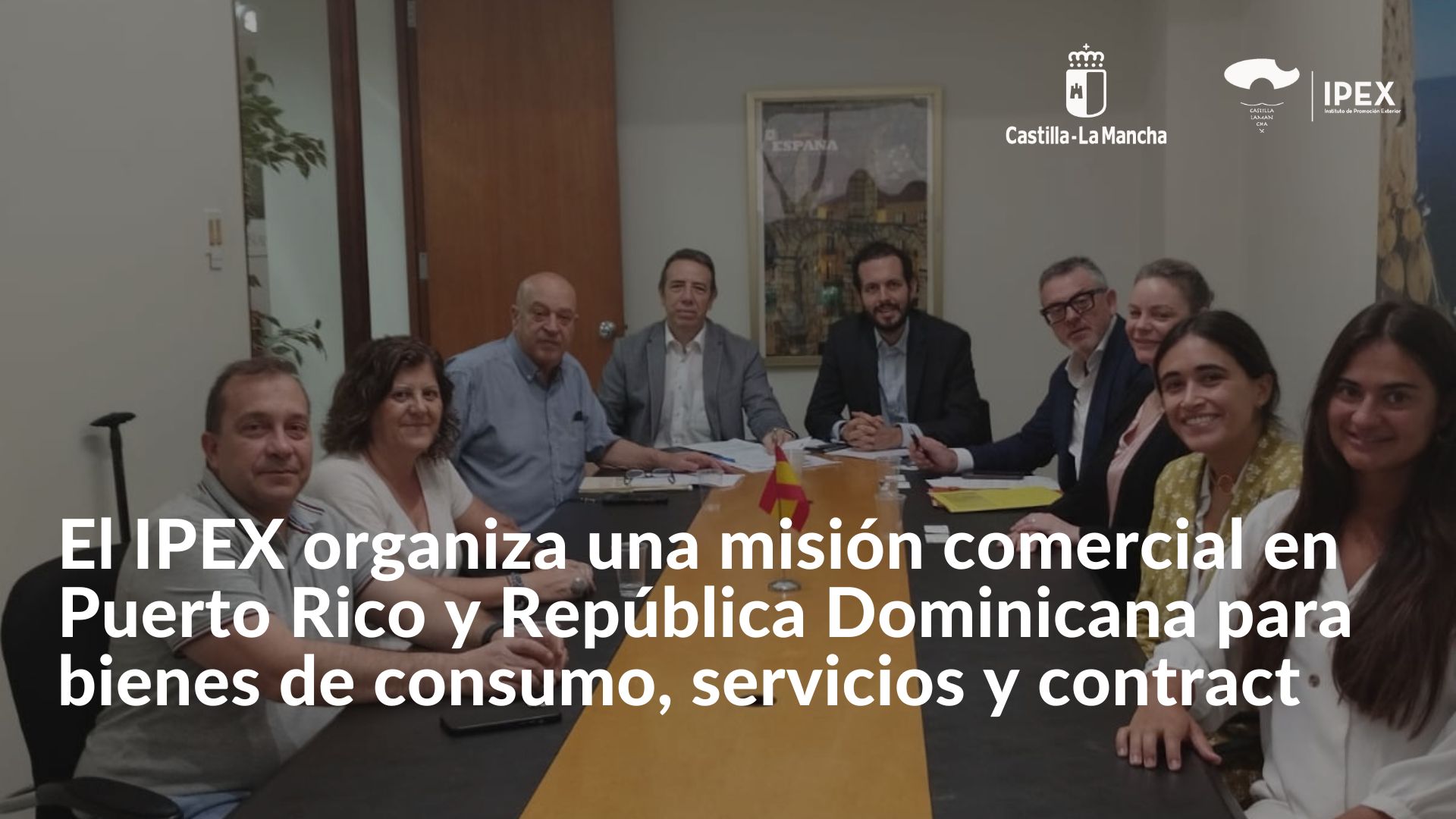 El IPEX organiza una misión comercial en Puerto Rico y República Dominicana para bienes de consumo, servicios y contract