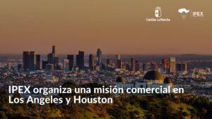 IPEX organiza una misión comercial en Los Angeles y Houston