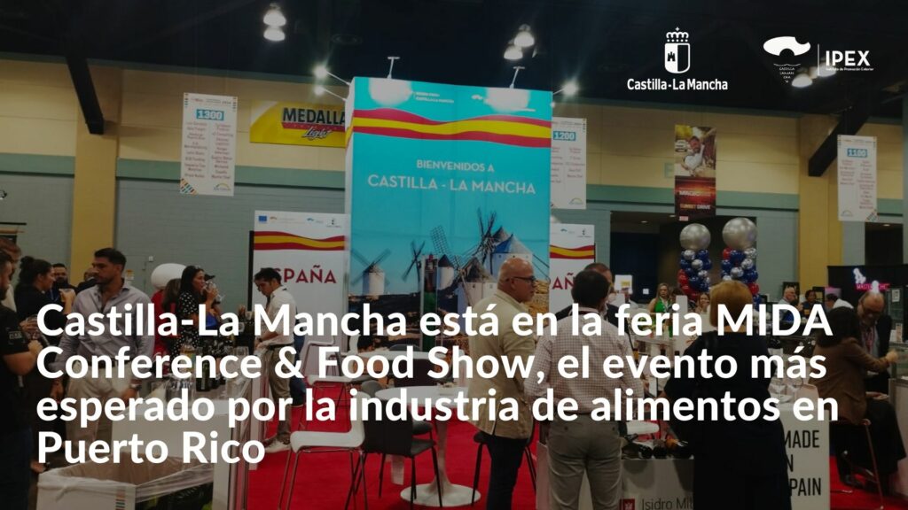 Castilla-La Mancha está en la feria MIDA Conference & Food Show, el evento más esperado por la industria de alimentos en Puerto Rico