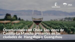 Oportunidades en China: Los vinos de Castilla-La Mancha presentes en las ciudades de Hangzhou y Guangzhou