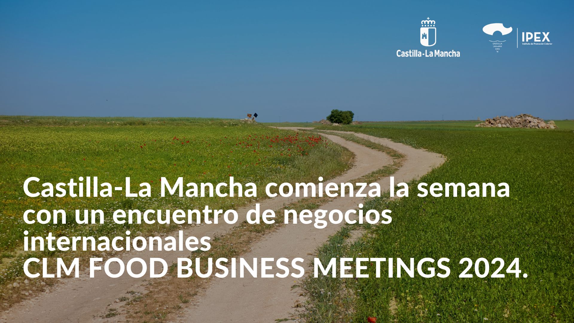 Castilla-La Mancha comienza la semana con un encuentro de negocios internacionales CLM FOOD BUSINESS MEETINGS 2024.