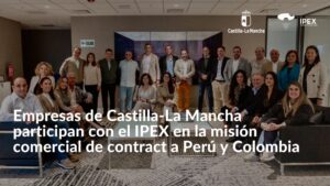 Empresas de Castilla-La Mancha participan con el IPEX en la misión comercial de contract a Perú y Colombia