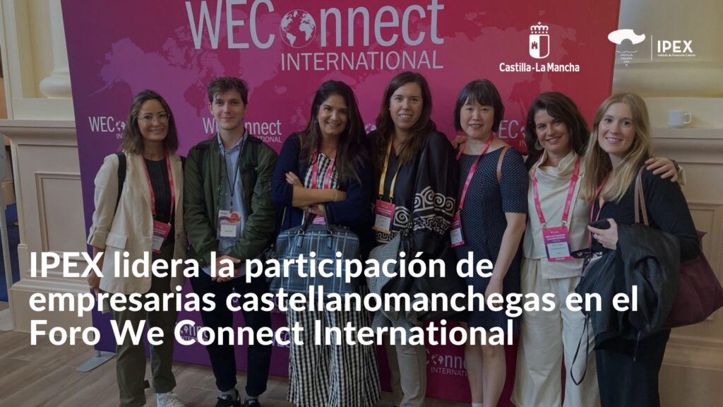 IPEX lidera la participación de empresarias castellanomanchegas en el Foro We Connect International