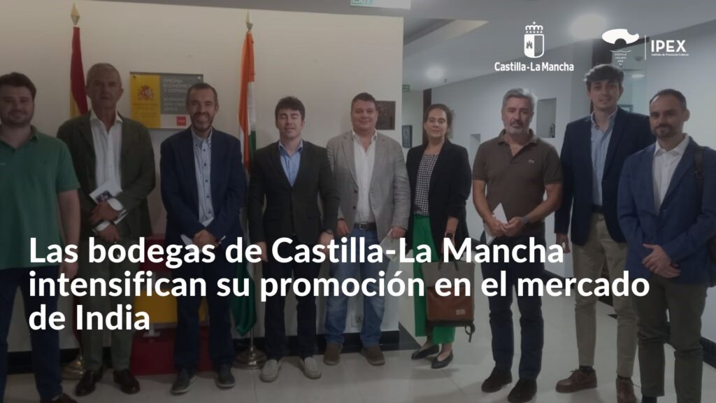 Las bodegas de Castilla-La Mancha intensifican su promoción en el mercado de India