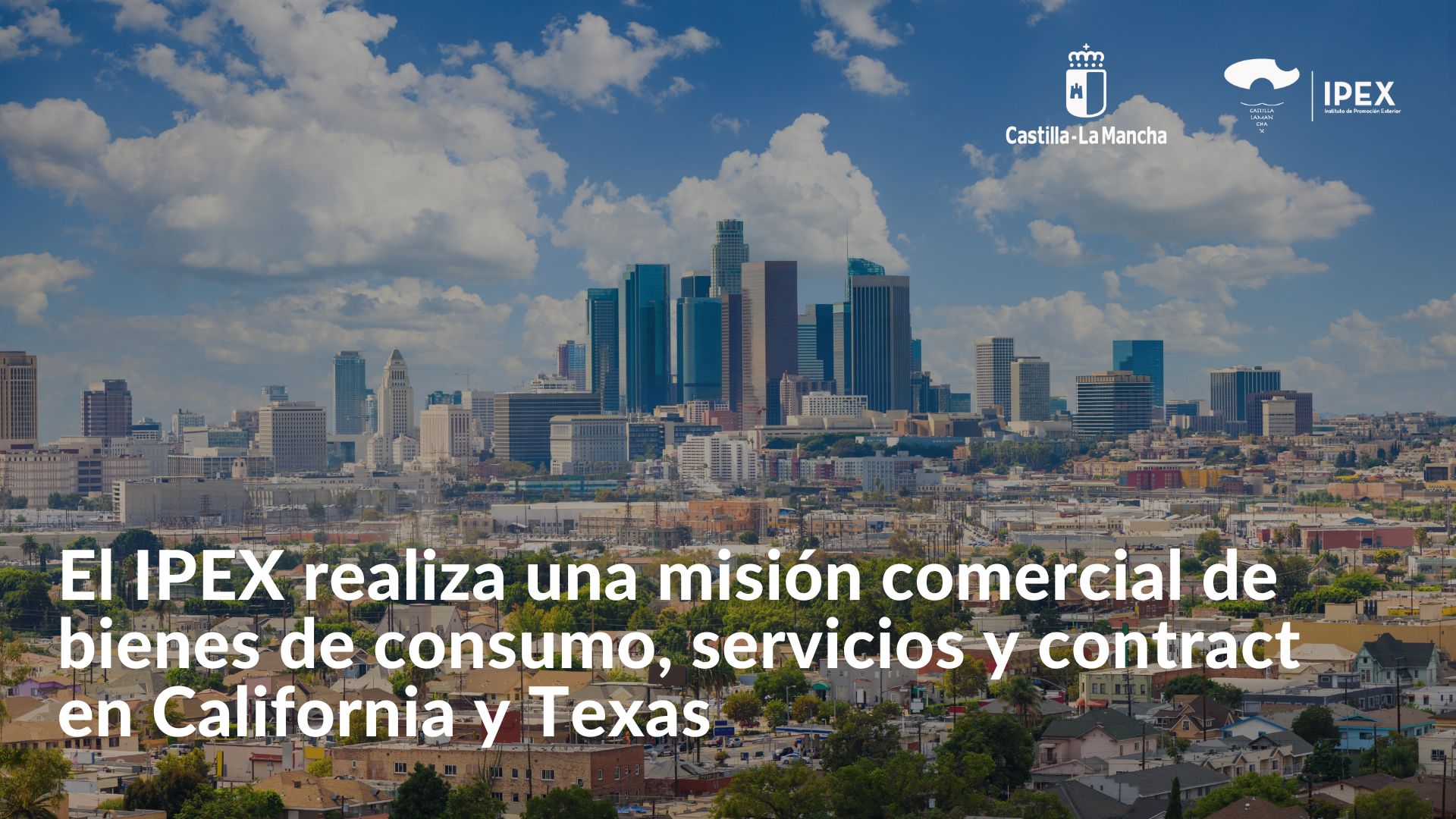 El IPEX realiza una misión comercial de bienes de consumo, servicios y contract en California y Texas