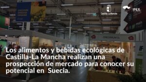 Los alimentos y bebidas ecológicas de Castilla-La Mancha realizan una prospección de mercado para conocer su potencial en Suecia.