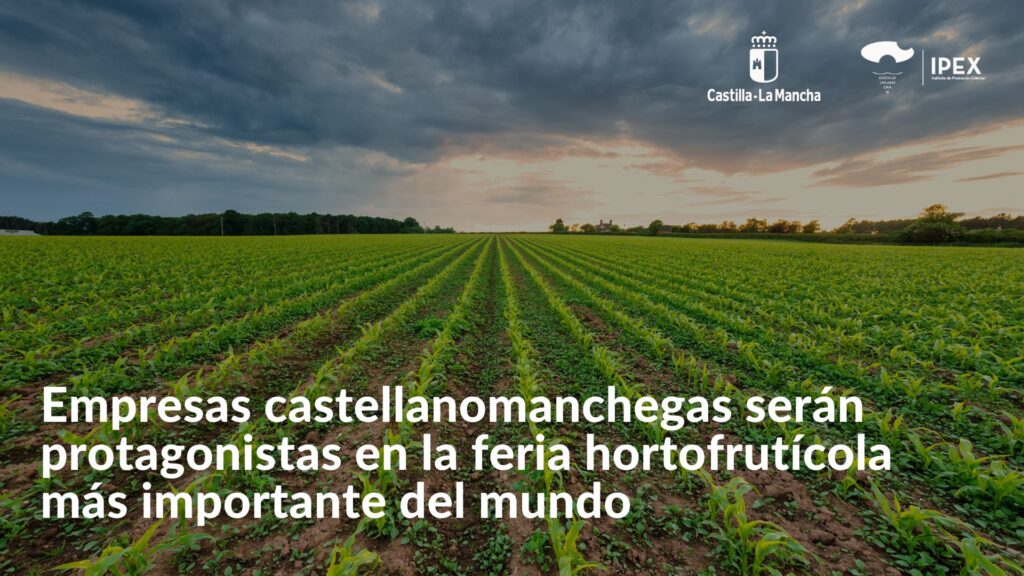 Empresas castellanomanchegas serán protagonistas en la feria hortofrutícola más importante del mundo