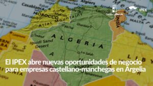 El IPEX abre nuevas oportunidades de negocio para empresas castellano-manchegas en Argelia