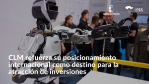 CLM refuerza su posicionamiento internacional como destino para la atracción de inversiones