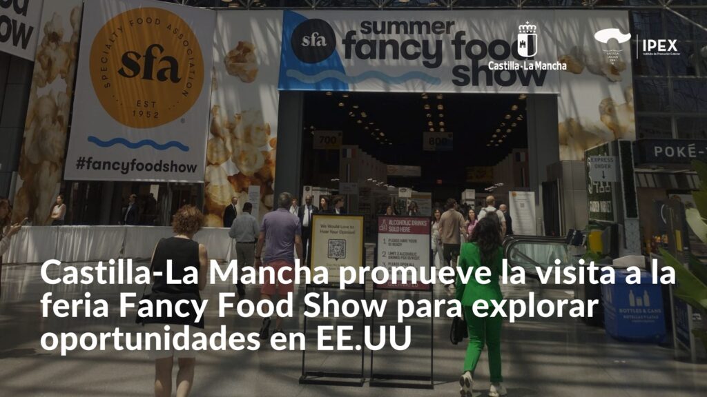 Castilla-La Mancha promueve la visita a la feria Fancy Food Show para explorar oportunidades en EE.UU